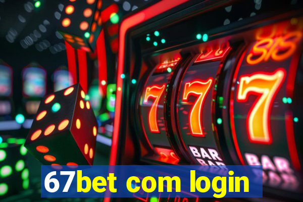 67bet com login